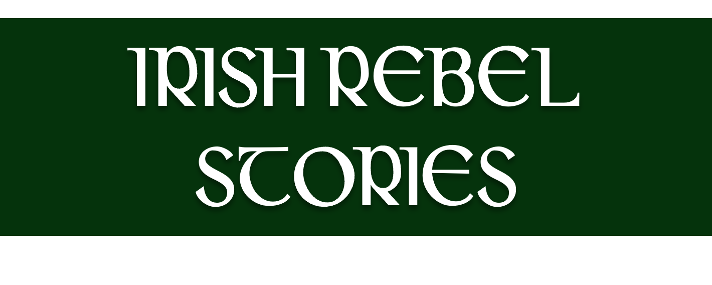 Irish Rebel Stories